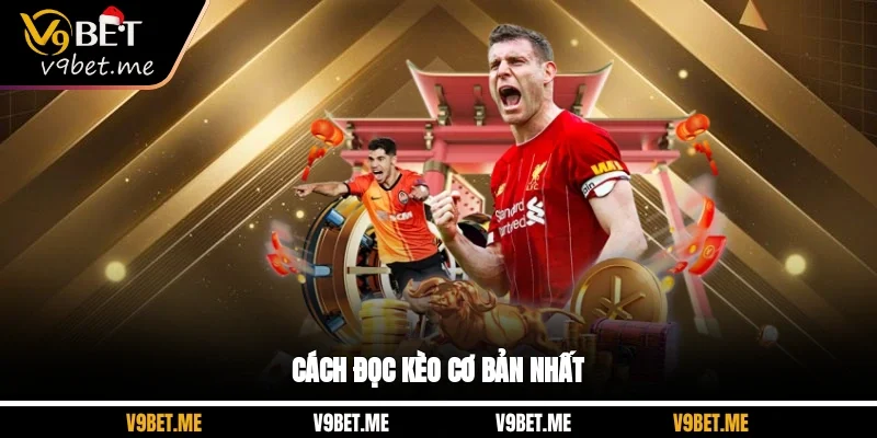 Cách đọc kèo cơ bản nhất