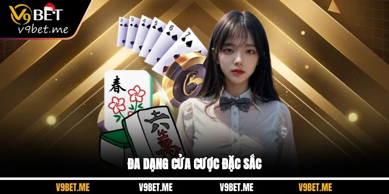 Đa dạng cửa cược đặc sắc