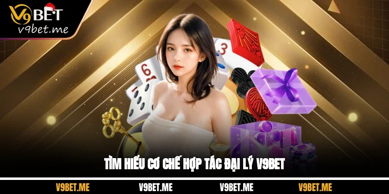 Tìm hiểu cơ chế hợp tác đại lý V9BET
